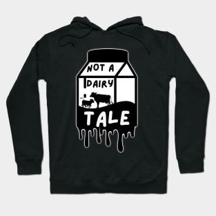 Not a Dairy Tale Vegan Hoodie